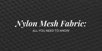 Dark nylon mesh fabric background with text overlay: “Nylon Mesh Fabric: All You Need to Know.”