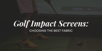 Person preparing to swing a golf club indoors with text overlay: “Golf Impact Screens: Choosing the Best Fabric.”