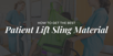 Healthcare workers using a green patient lift sling with text overlay: “How to Get the Best Patient Lift Sling Material.”