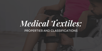 Doctor adjusting a knee brace on a patient in a wheelchair with text overlay: “Medical Textiles: Properties and Classifications.”