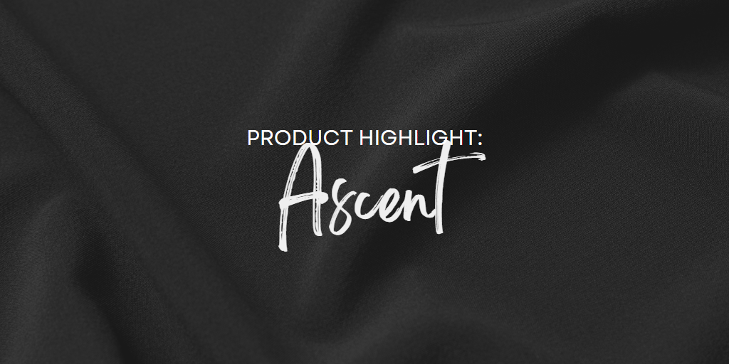Product Highlight: Ascent