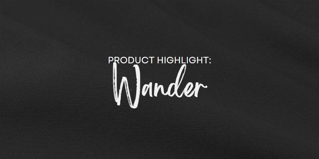 Product Highlight: Wander