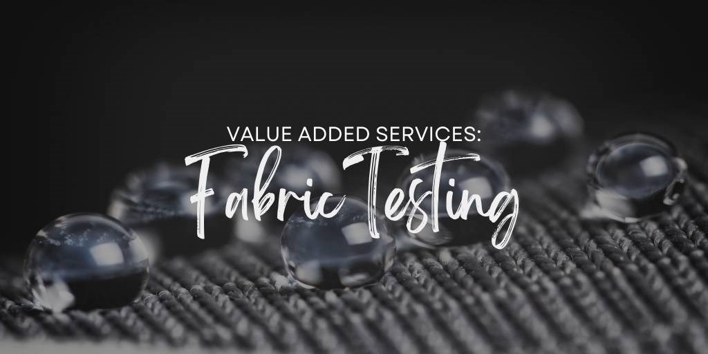 Value Added Services: Fabric Testing